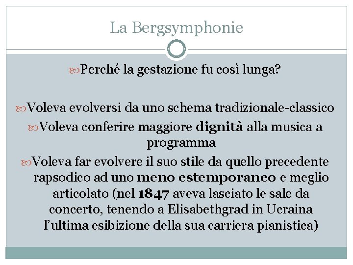 La Bergsymphonie Perché la gestazione fu così lunga? Voleva evolversi da uno schema tradizionale-classico