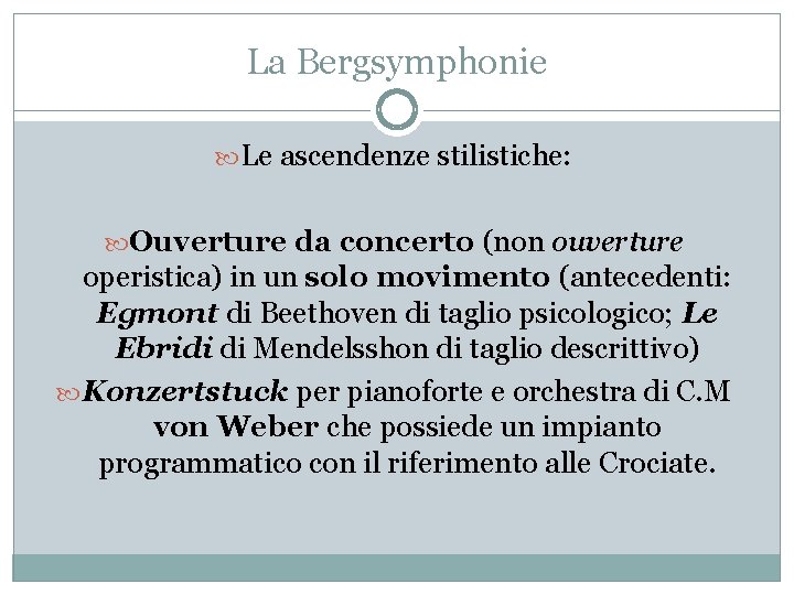 La Bergsymphonie Le ascendenze stilistiche: Ouverture da concerto (non ouverture operistica) in un solo