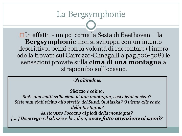La Bergsymphonie �In effetti - un po’ come la Sesta di Beethoven – la