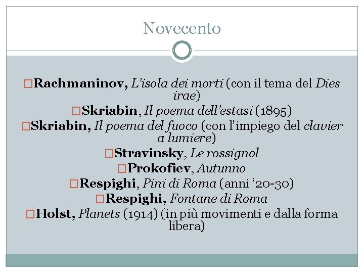 Novecento �Rachmaninov, L’isola dei morti (con il tema del Dies irae) �Skriabin, Il poema