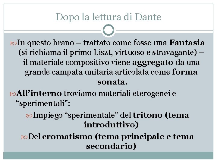 Dopo la lettura di Dante In questo brano – trattato come fosse una Fantasia