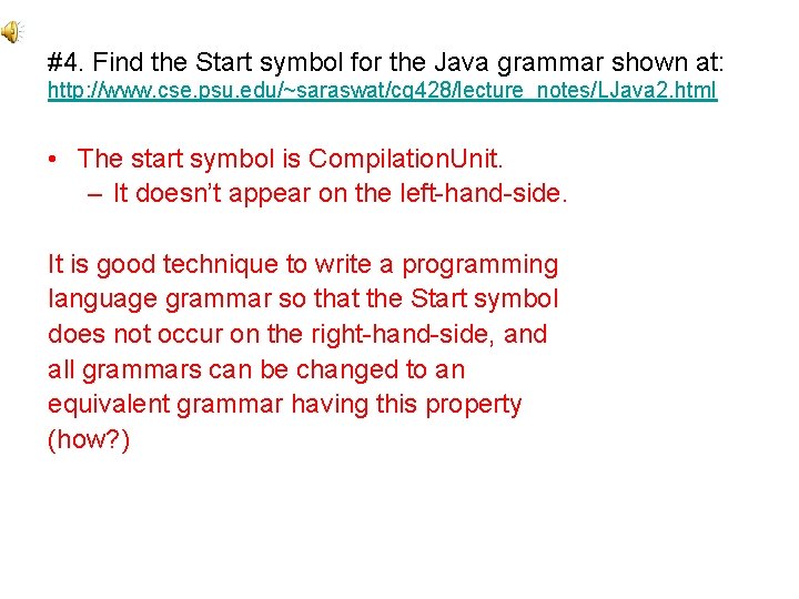 #4. Find the Start symbol for the Java grammar shown at: http: //www. cse.