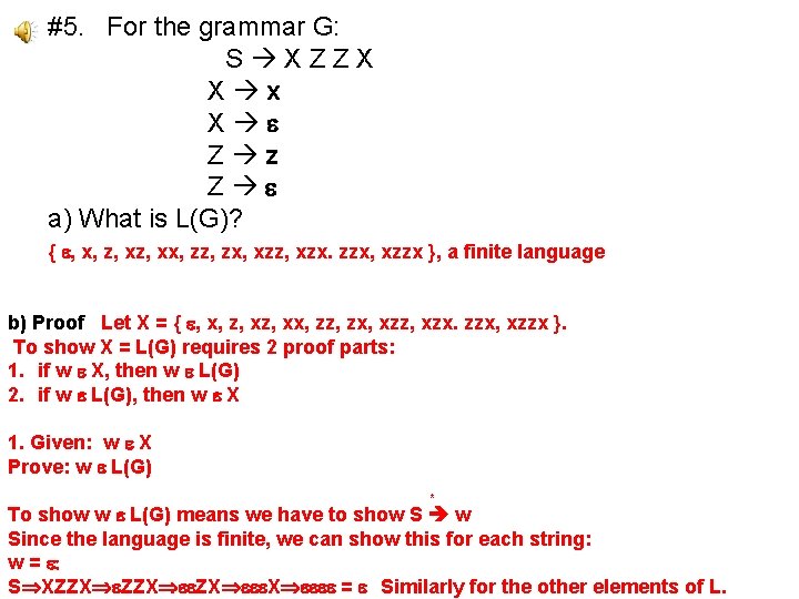 #5. For the grammar G: S XZZX X x X e Z z Z