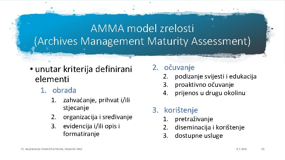 AMMA model zrelosti (Archives Management Maturity Assessment) • unutar kriterija definirani elementi 1. obrada