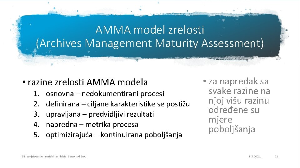 AMMA model zrelosti (Archives Management Maturity Assessment) • razine zrelosti AMMA modela 1. 2.