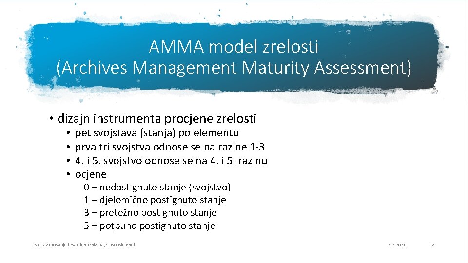 AMMA model zrelosti (Archives Management Maturity Assessment) • dizajn instrumenta procjene zrelosti • •