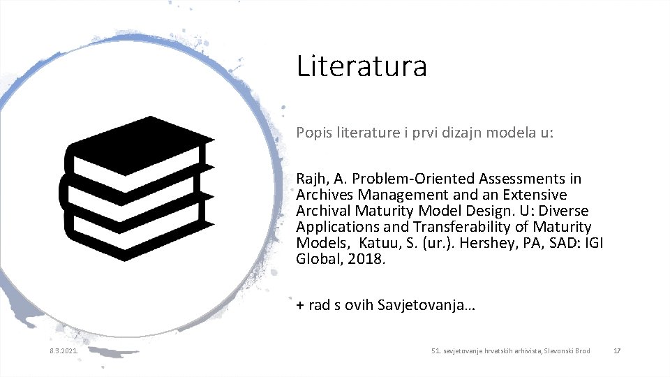 Literatura Popis literature i prvi dizajn modela u: Rajh, A. Problem-Oriented Assessments in Archives