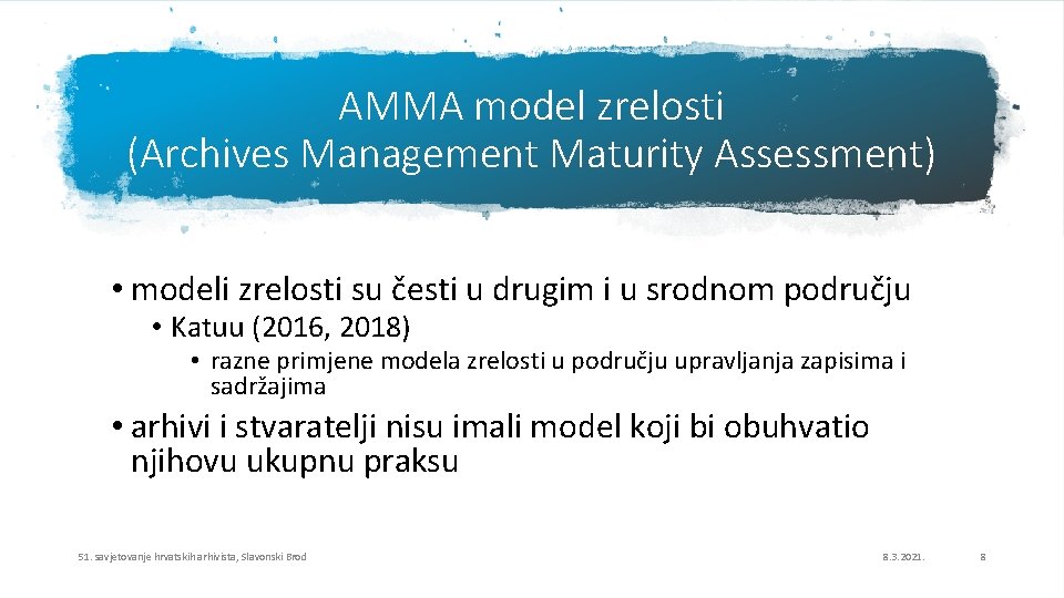 AMMA model zrelosti (Archives Management Maturity Assessment) • modeli zrelosti su česti u drugim