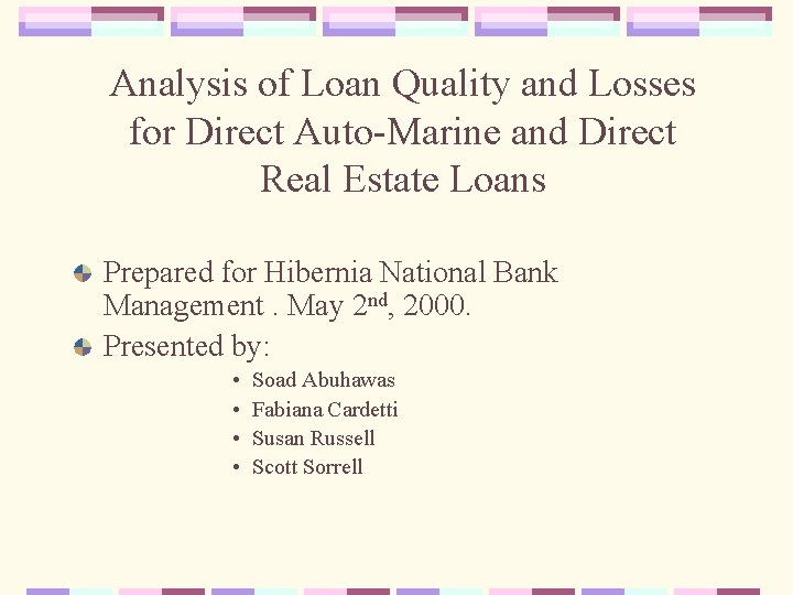 Analysis of Loan Quality and Losses for Direct Auto-Marine and Direct Real Estate Loans