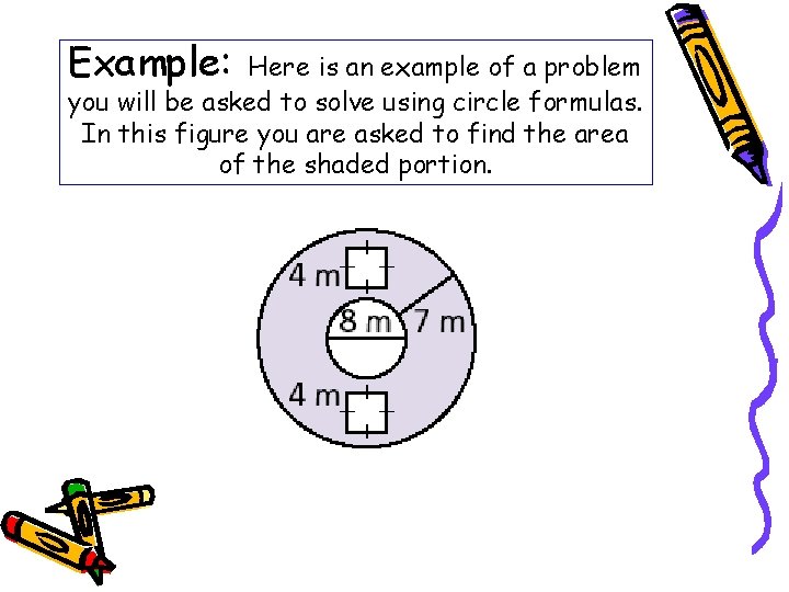 Example: Here is an example of a problem you will be asked to solve