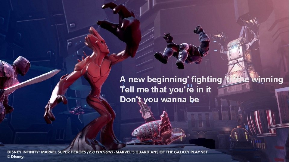 A new beginning' fighting 'til the winning Tell me that you're in it Don't