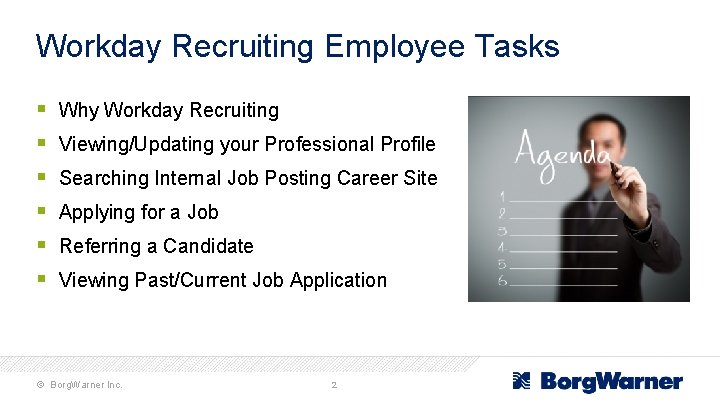 Workday Recruiting Employee Tasks § § § Why Workday Recruiting Viewing/Updating your Professional Profile