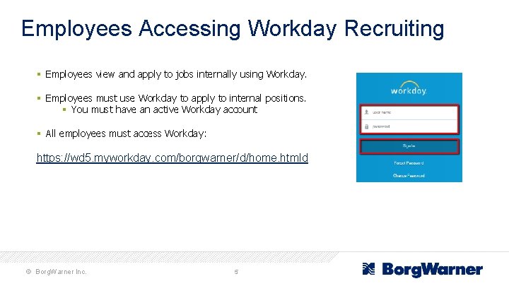 Employees Accessing Workday Recruiting § Employees view and apply to jobs internally using Workday.