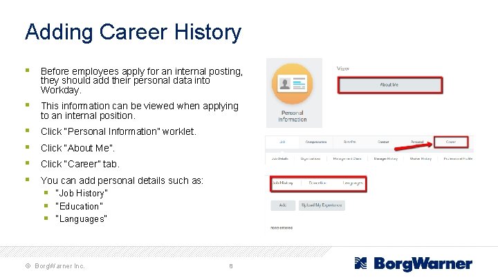 Adding Career History § Before employees apply for an internal posting, they should add