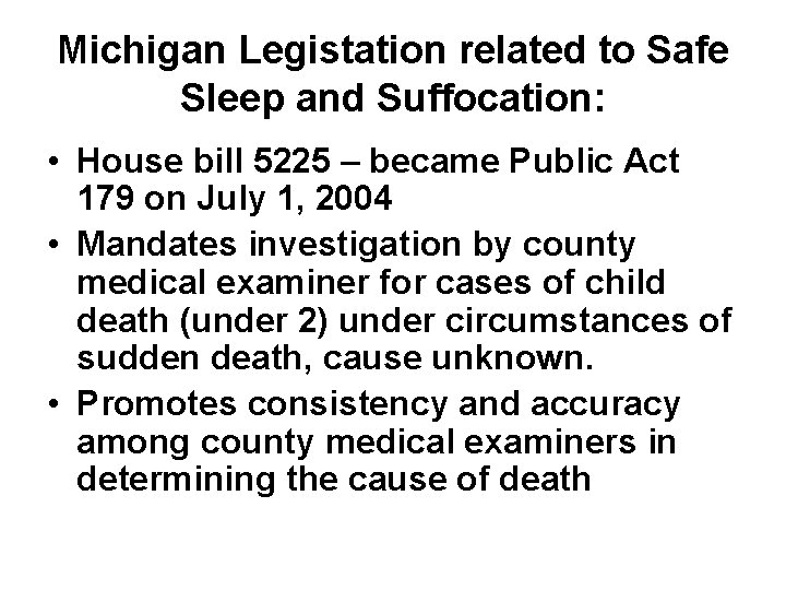 Michigan Legistation related to Safe Sleep and Suffocation: • House bill 5225 – became