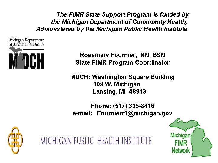 The FIMR State Support Program is funded by the Michigan Department of Community Health,