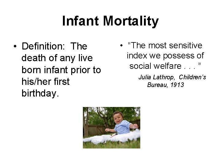 Infant Mortality • Definition: The death of any live born infant prior to his/her