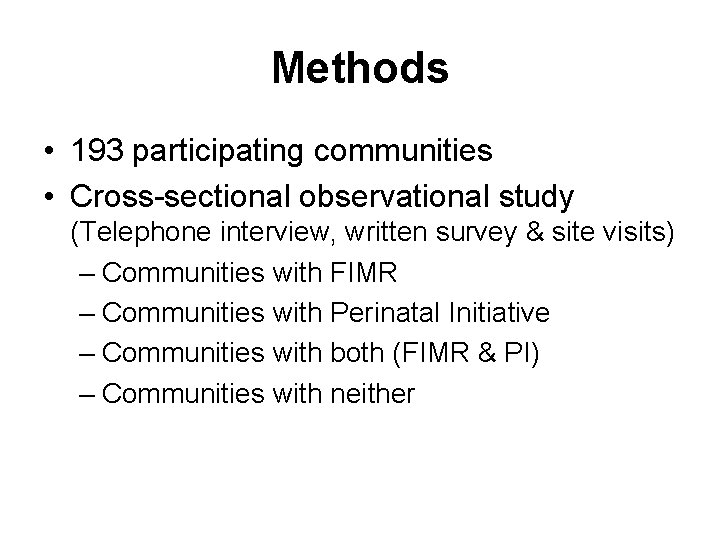 Methods • 193 participating communities • Cross-sectional observational study (Telephone interview, written survey &