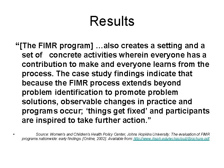 Results “[The FIMR program] …also creates a setting and a set of concrete activities