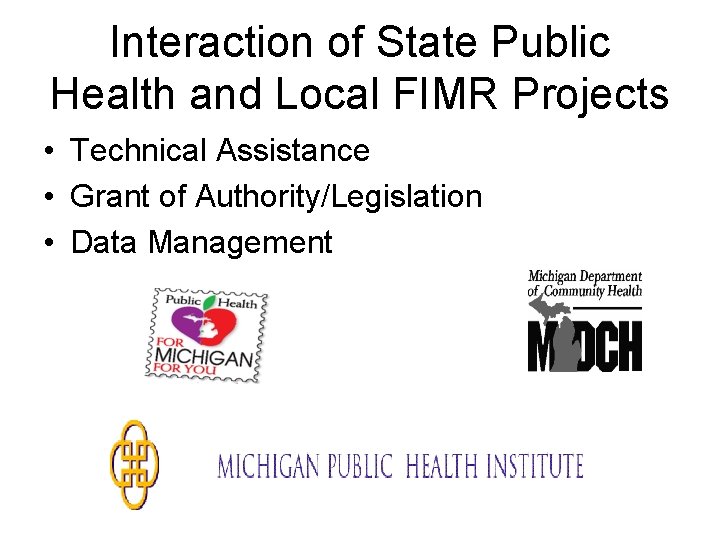 Interaction of State Public Health and Local FIMR Projects • Technical Assistance • Grant