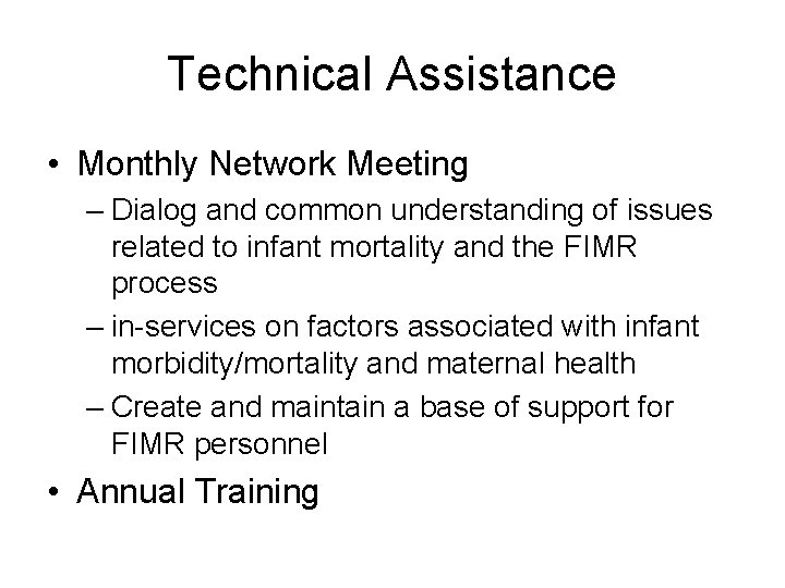 Technical Assistance • Monthly Network Meeting – Dialog and common understanding of issues related