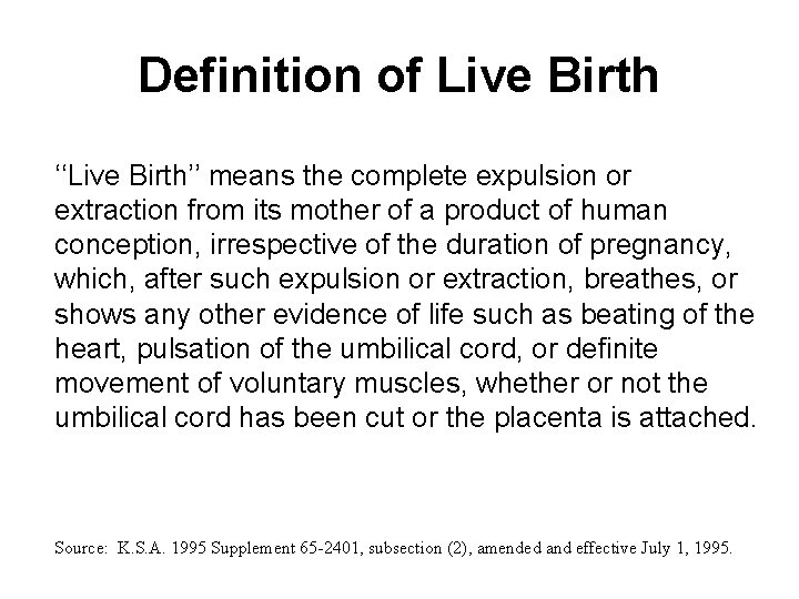 Definition of Live Birth ‘‘Live Birth’’ means the complete expulsion or extraction from its