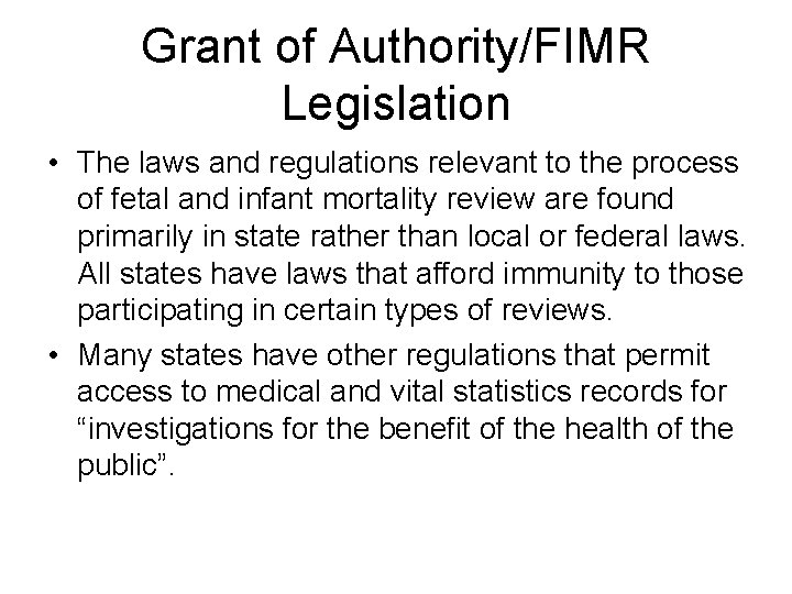 Grant of Authority/FIMR Legislation • The laws and regulations relevant to the process of