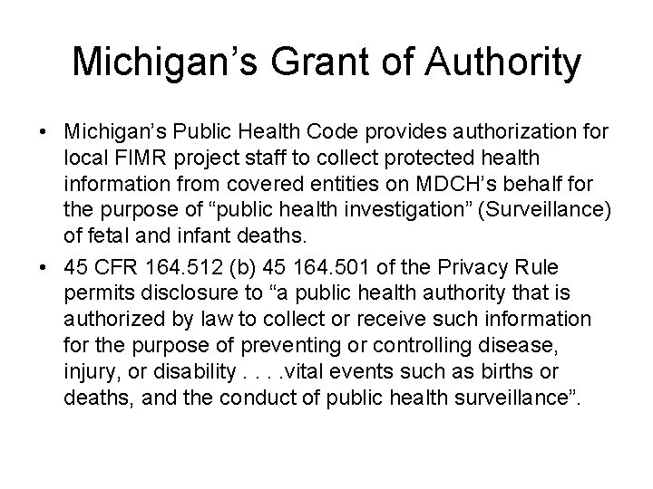 Michigan’s Grant of Authority • Michigan’s Public Health Code provides authorization for local FIMR
