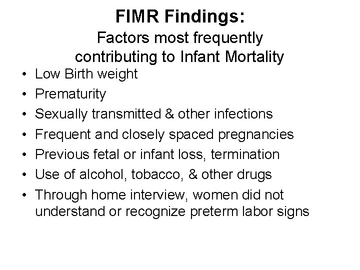 FIMR Findings: Factors most frequently contributing to Infant Mortality • • Low Birth weight