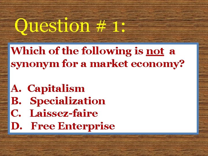 Question # 1: Which of the following is not a synonym for a market