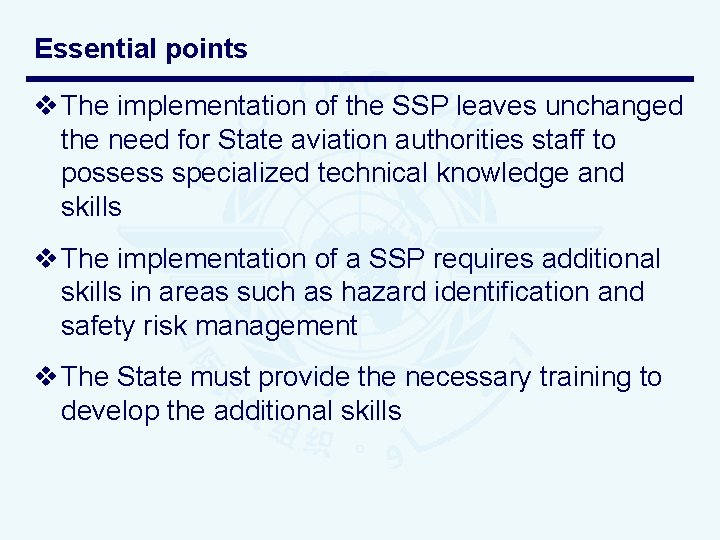 Essential points v The implementation of the SSP leaves unchanged the need for State