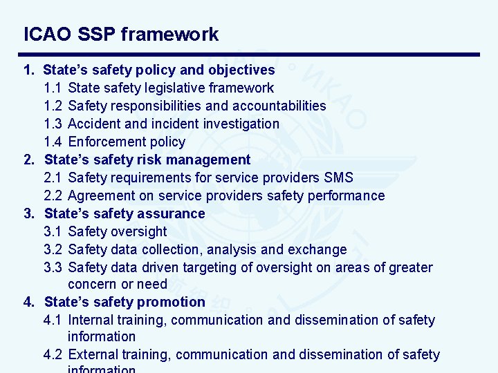 ICAO SSP framework 1. State’s safety policy and objectives 1. 1 State safety legislative