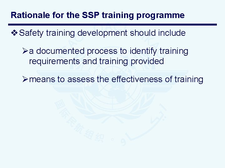 Rationale for the SSP training programme v Safety training development should include Øa documented