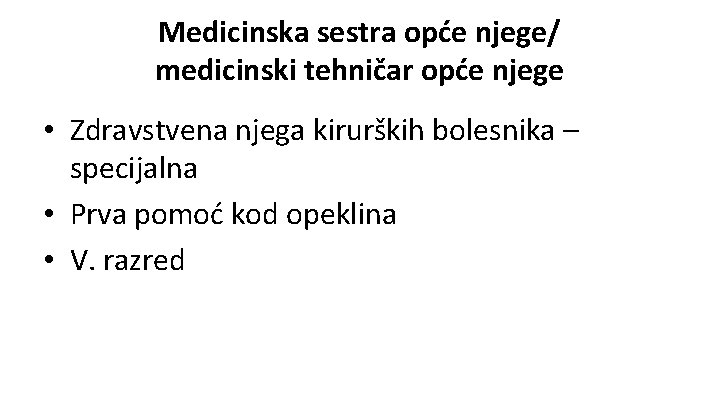 Medicinska sestra opće njege/ medicinski tehničar opće njege • Zdravstvena njega kirurških bolesnika –