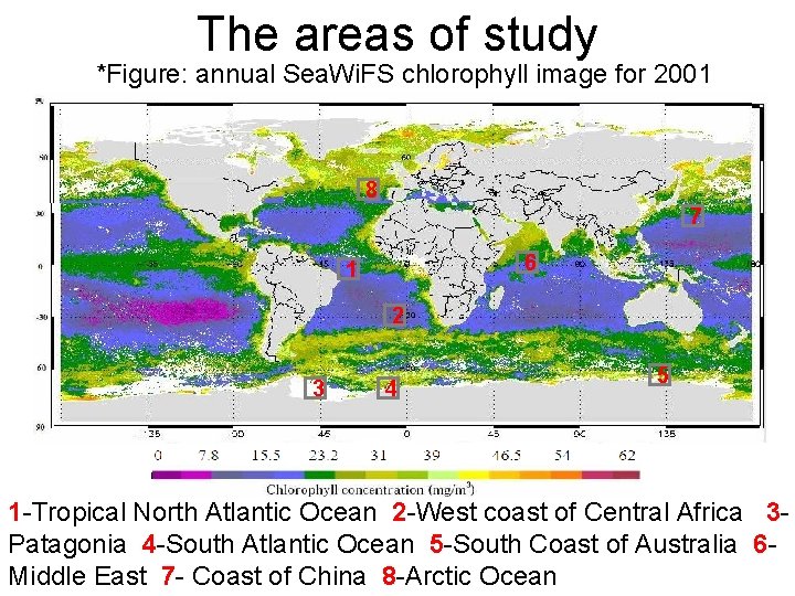 The areas of study *Figure: annual Sea. Wi. FS chlorophyll image for 2001 8