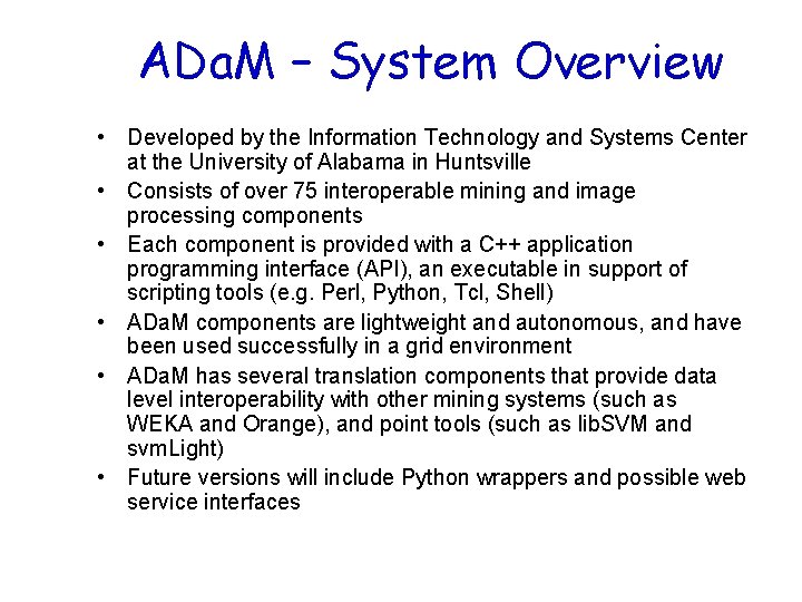 ADa. M – System Overview • Developed by the Information Technology and Systems Center