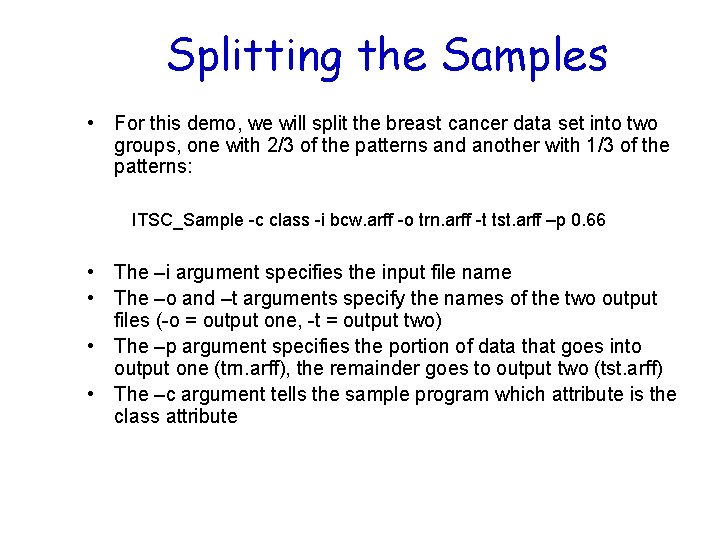 Splitting the Samples • For this demo, we will split the breast cancer data
