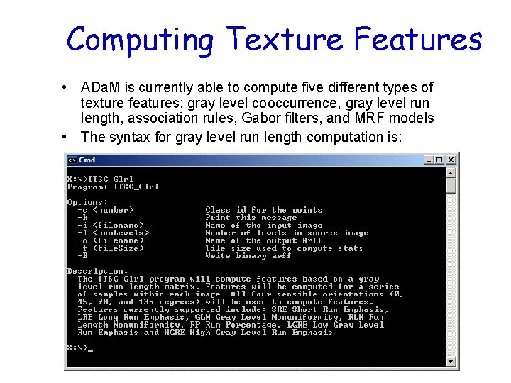 Computing Texture Features • ADa. M is currently able to compute five different types
