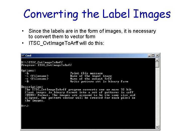 Converting the Label Images • Since the labels are in the form of images,