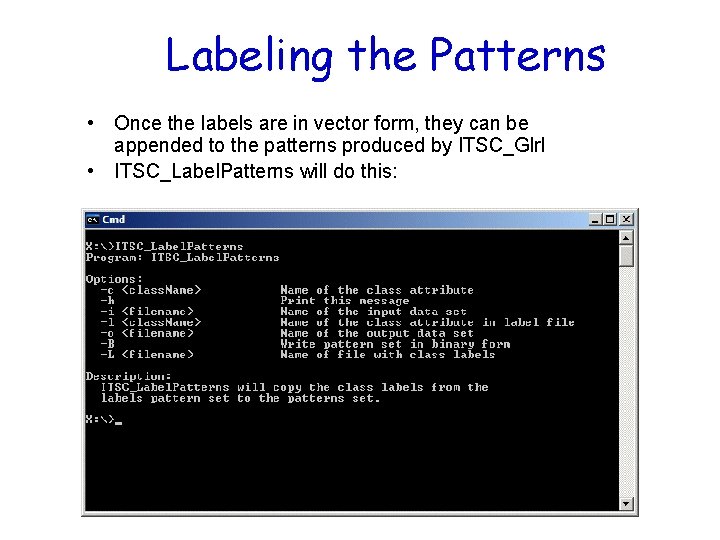 Labeling the Patterns • Once the labels are in vector form, they can be