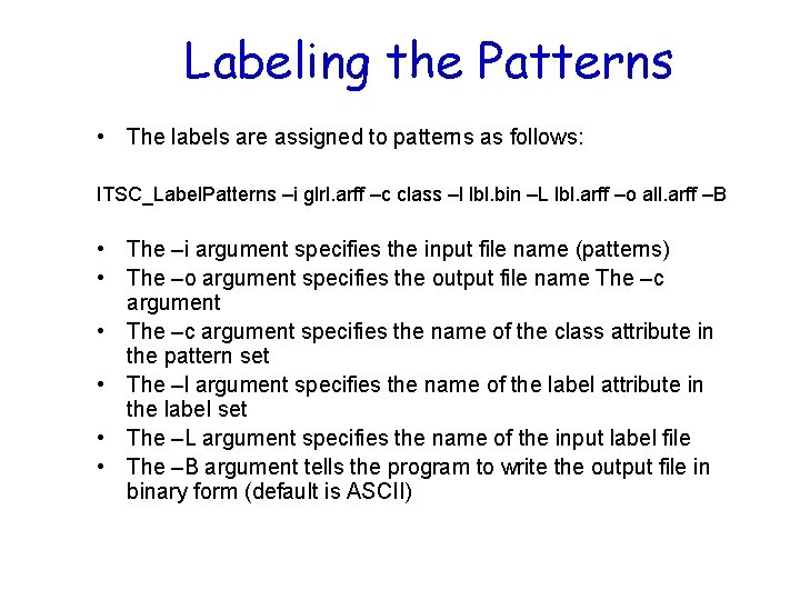 Labeling the Patterns • The labels are assigned to patterns as follows: ITSC_Label. Patterns