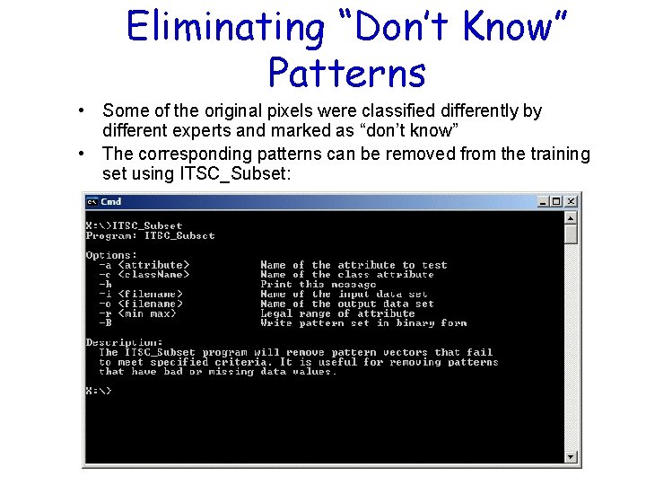 Eliminating “Don’t Know” Patterns • Some of the original pixels were classified differently by