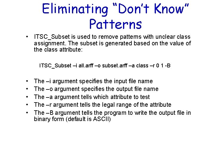 Eliminating “Don’t Know” Patterns • ITSC_Subset is used to remove patterns with unclear class