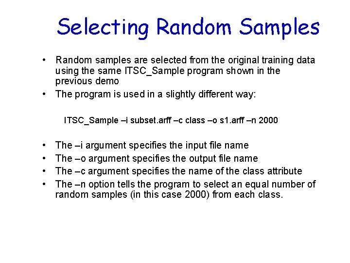 Selecting Random Samples • Random samples are selected from the original training data using