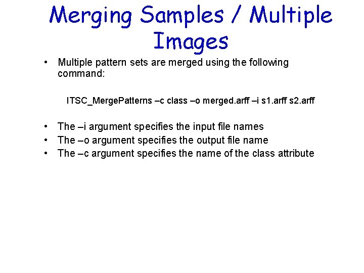 Merging Samples / Multiple Images • Multiple pattern sets are merged using the following