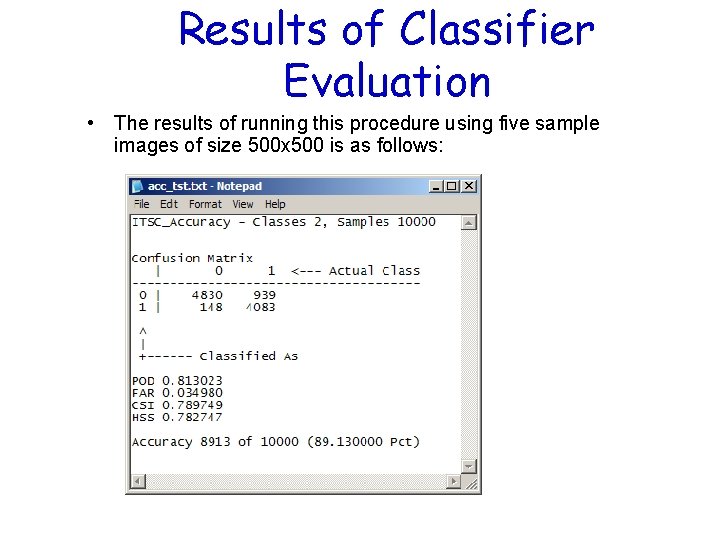 Results of Classifier Evaluation • The results of running this procedure using five sample