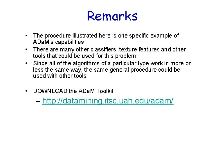 Remarks • The procedure illustrated here is one specific example of ADa. M’s capabilities