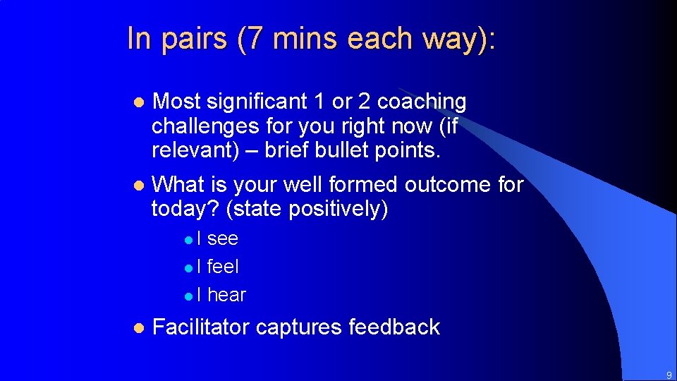 In pairs (7 mins each way): l Most significant 1 or 2 coaching challenges