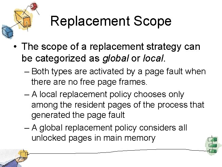 Replacement Scope • The scope of a replacement strategy can be categorized as global