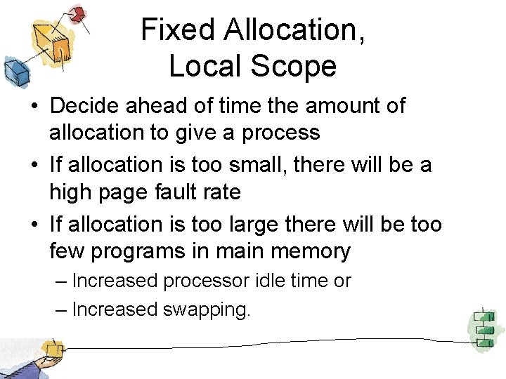 Fixed Allocation, Local Scope • Decide ahead of time the amount of allocation to